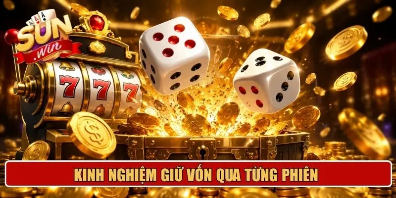 Kinh nghiệm giữ vốn qua từng phiên 